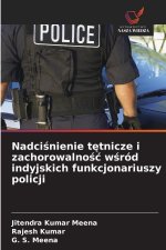 Nadci¿nienie t¿tnicze i zachorowalno¿¿ w¿ród indyjskich funkcjonariuszy policji