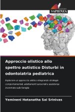 Approccio olistico allo spettro autistico Disturbi in odontoiatria pediatrica