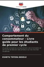 Comportement du consommateur - Livre guide pour les étudiants de premier cycle
