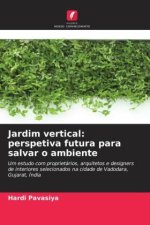 Jardim vertical: perspetiva futura para salvar o ambiente