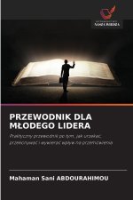 PRZEWODNIK DLA M¿ODEGO LIDERA