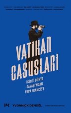 Vatikan Casuslari;Ikinci Dünya Savasindan Papa Francise