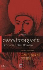 Ovaya Inen Sahin - Bir Osman Gazi Romani