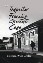 Inspector French's Greatest Case
