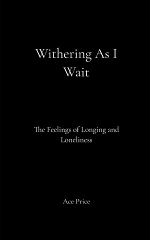 Withering As I Wait