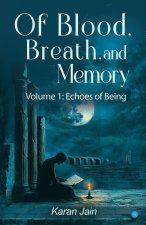 Of Blood, Breath, and Memory