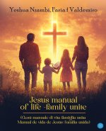Jesus Manual Of Life -Family Unite (Gesù manuale di vita famiglia unita Manual de vida de Jesús