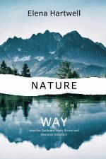 Nature Knows the Way