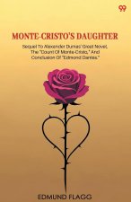Monte-Cristo's Daughter Sequel To Alexander Dumas' Great Novel, The 