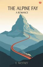 The Alpine Fay A Romance