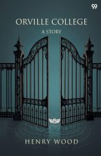 Orville College A Story