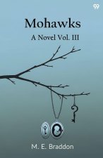 Mohawks A Novel Vol. III