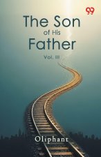 The Son Of His Father Vol. III