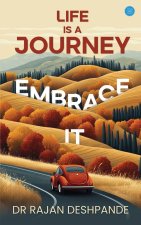 Life is a Journey-Embrace it
