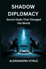 Shadow Diplomacy