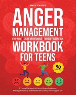 Anger Management Workbook for Teens
