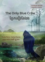 The Only Blue Crow / ក្អែកខៀវក្អែកឯង