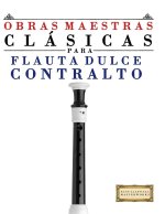 Obras Maestras Clásicas para Flauta Dulce Contralto