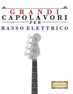 Grandi Capolavori per Basso Elettrico