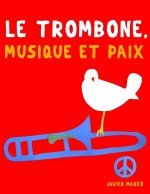 Le Trombone, Musique et Paix