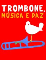Trombone, Música e paz