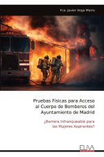 Pruebas Físicas para Acceso al Cuerpo de Bomberos del Ayuntamiento de Madrid