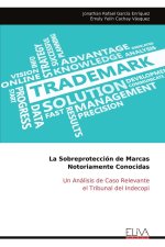 La Sobreprotección de Marcas Notoriamente Conocidas
