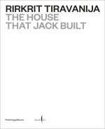 Rirkrit Tiravanija: The House That Jack Built