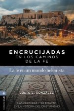 Encrucijadas En Los Caminos de la Fe: La Fe En Un Mundo Helenista