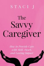 The Savvy Caregiver