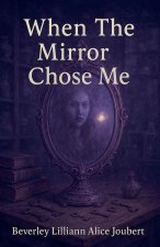 When The Mirror Chose Me