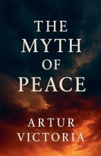 The Myth of Peace