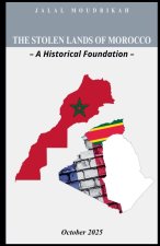 The Stolen Lands of Morocco - A Historical Foundation -
