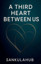 A Third Heart Between Us