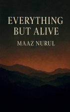 Everything But Alive