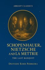 Schopenhauer, Nietzsche and La Mettrie