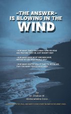 The Answer Is Blowing In The Wind.
