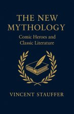 The New Mythology - Comic Heroes and Classic Literature