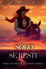 Solo se resti