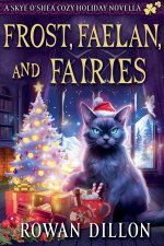 Frost, Faelan, and Fairies