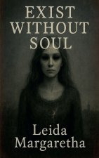 Exist Without Soul
