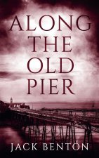Along the Old Pier