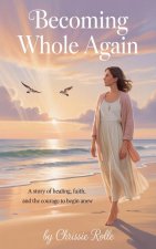 Becoming Whole Again