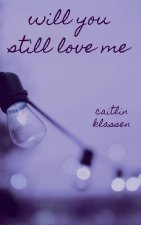 Will You Still Love Me