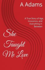 She Taught Me Love