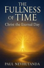 The Fullness of Time