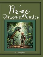 Ar'ze the Dinosaur Hunter