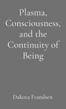 Plasma, Consciousness, and the Continuity of Being
