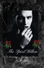 The Spirit Within (A Haunting... Perhaps A Horror)