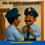 MR. Wilbert Knows Best